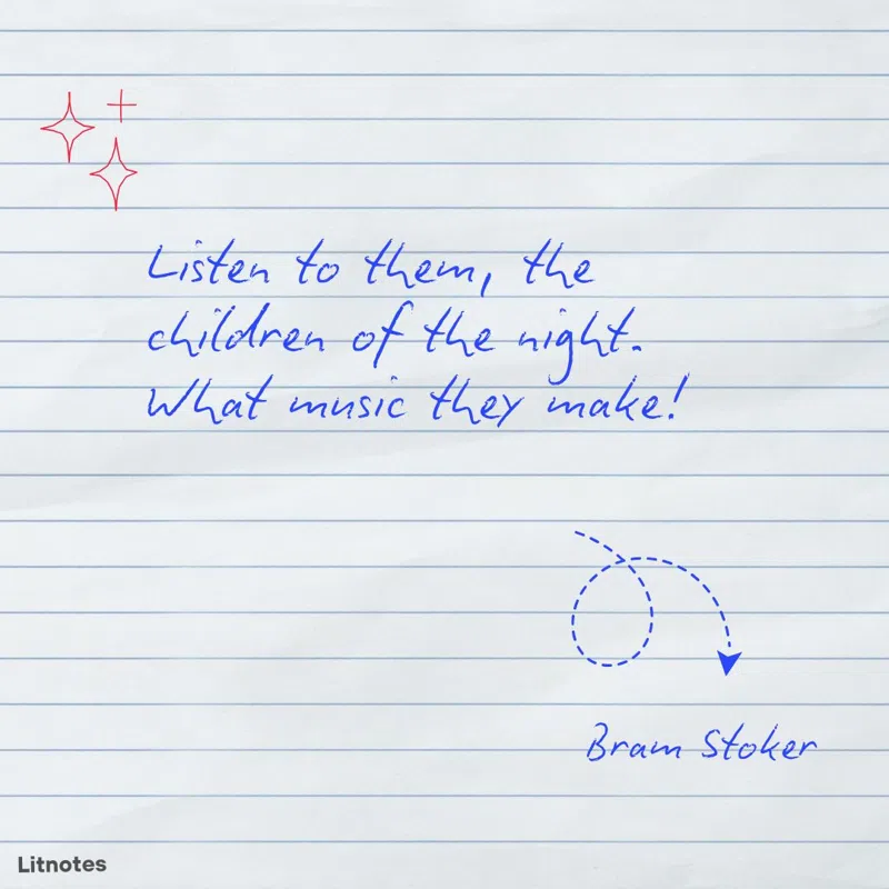 Listen to them, the children of the night. What music they make!